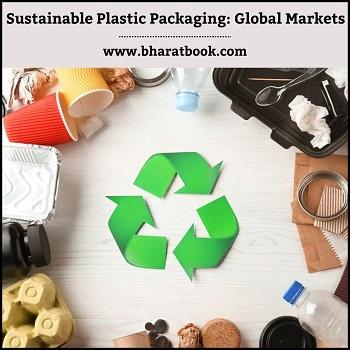 Global Sustainable Plastic Packaging Market, 2022-2027