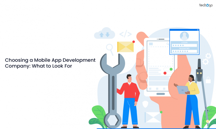 Choosing a Mobile App Development Company: What to Look For