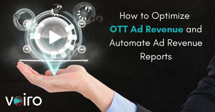 How to Optimize OTT Ad Revenue and Automate Ad Revenue Reports
