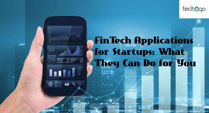 FinTech App for Startups: What They Can Do for You