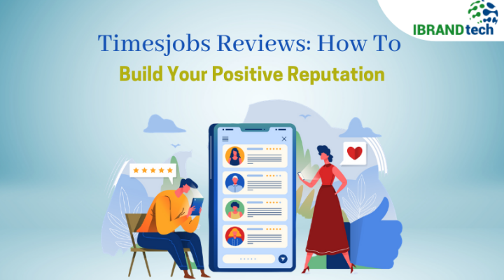 How To Create Your Positive Reputation : Timesjobs Reviews