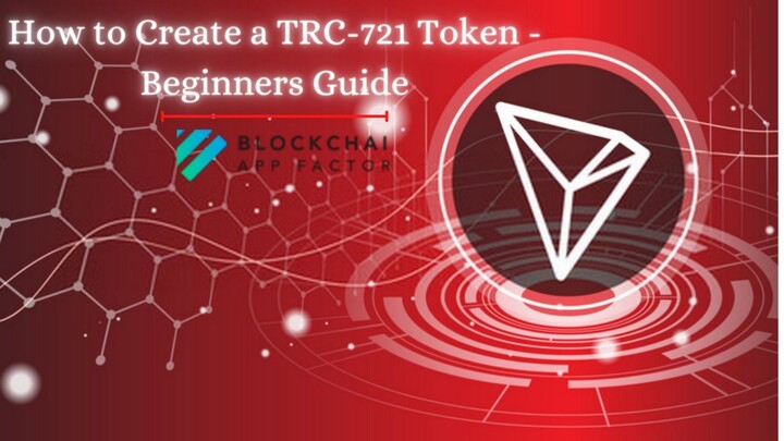 How to Create a TRC-721 Token — Beginners Guide