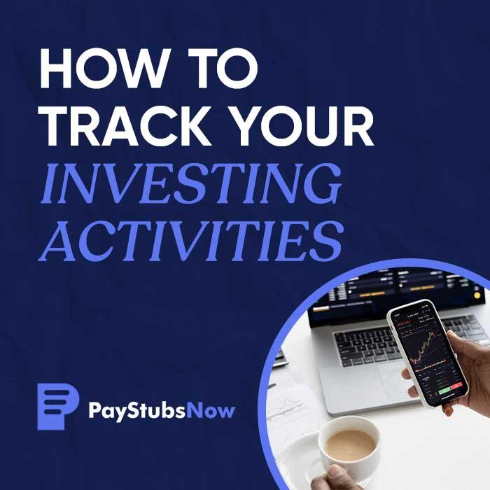 How to track your investing activities - Pay Stubs Now