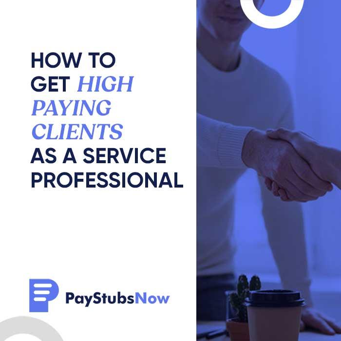 HOW TO GET HIGH-PAYING CLIENTS AS A SERVICE PROFESSIONAL