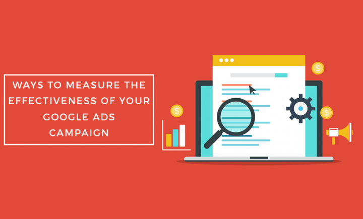 Ways To Measure The Effectiveness Of Your Google Ads Campaign | 