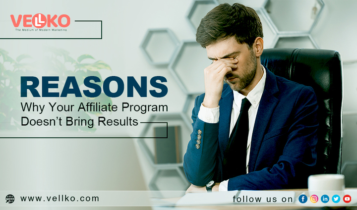 Reasons Why Your Affiliate Program Doesn’t Bring Results
