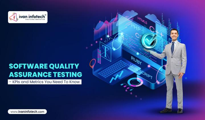 Software Quality Assurance Testing – KPIs and Metrics You Need