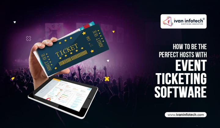 How To Be The Perfect Hosts With Event Ticketing Software